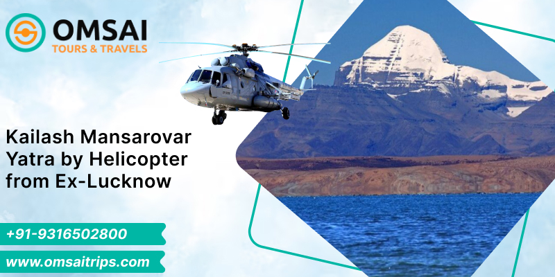 Kailash Mansarovar Yatra by Helicopter Ex-Lucknow